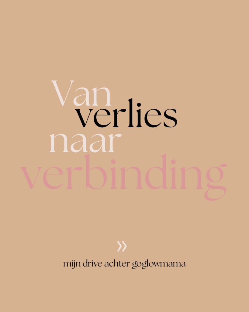 Van verlies naar verbinding. De drive achter goglowmama.